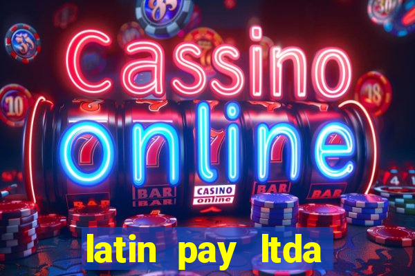 latin pay ltda jogos online